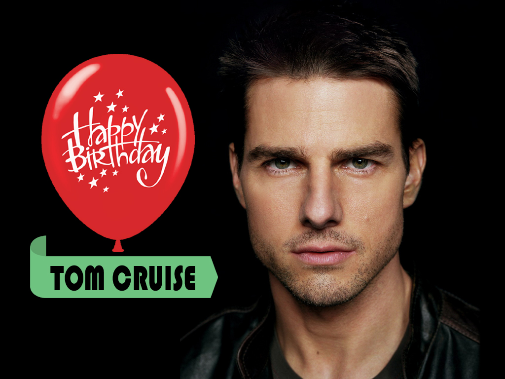 How to Celebrate "Tom Cruise" 2022 Birthday.