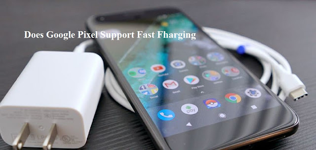 Does Google pixel support fast charging? Does Google pixel support fast charging?