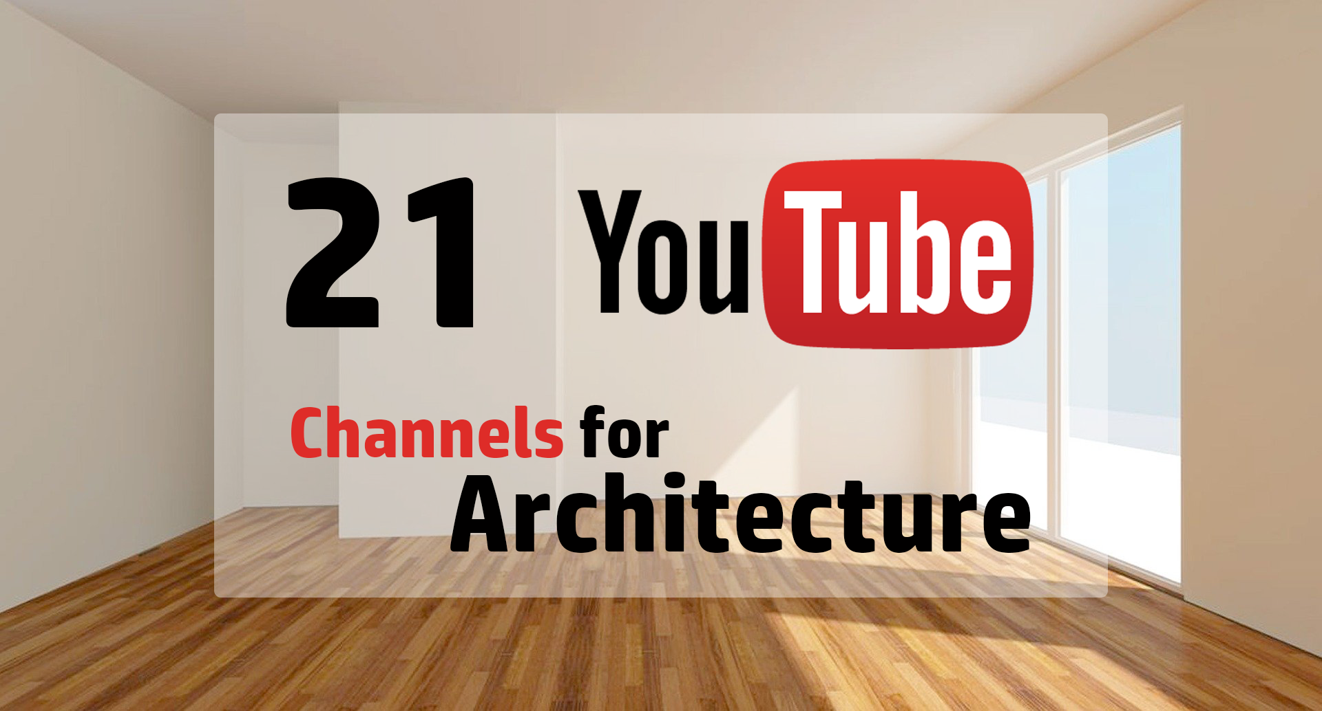 21 YouTube Channels for Architectural