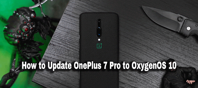 How to Update OnePlus 7 Pro to OxygenOS 10 [ Android 10 ]