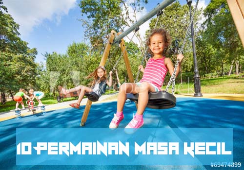 10 Permainan Masa Kecil yang Menjadi Kenangan. - My Mind - Untaian Kata