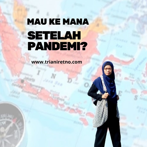 Mau ke Mana Setelah Pandemi?