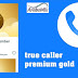 تحميل Truecaller Premium نسخة Gold مدفوعة تحميل Truecaller Premium نسخة Gold مدفوعة