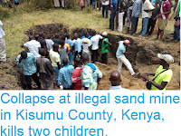 https://sciencythoughts.blogspot.com/2018/09/collapse-at-illegal-sand-mine-in-kisumu.html