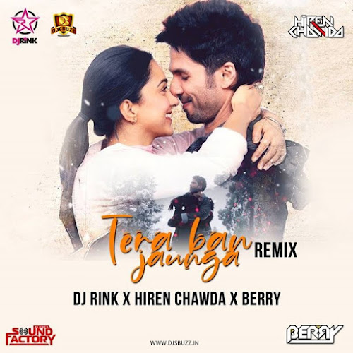 Tera Ban Jaunga (Kabir Singh) REMIX – DJ RINK x HIREN CHAWDA x BERRY