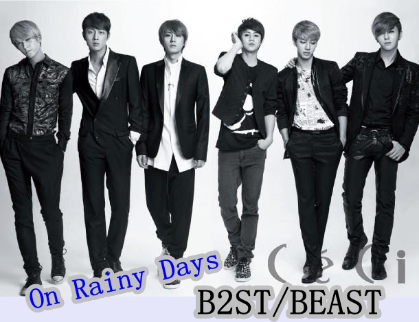 Monchan Worlds: [LIRIK] On Rainy Days By. BEAST/ B2ST (Rom + Hangul