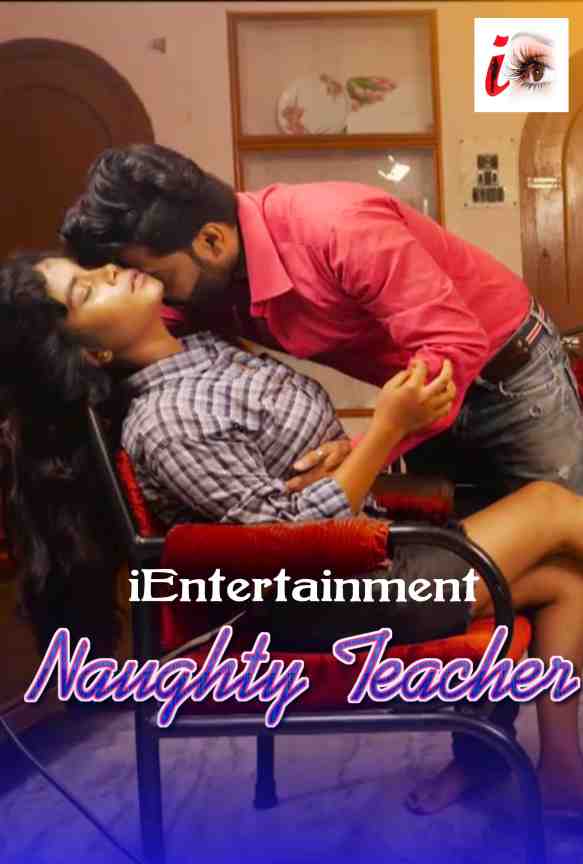 Naughty Teacher (2020) Hindi | Season 01 Episodes 01 | iEntertainment Exclusive | 720p WEB-DL | Download | Watch Online
