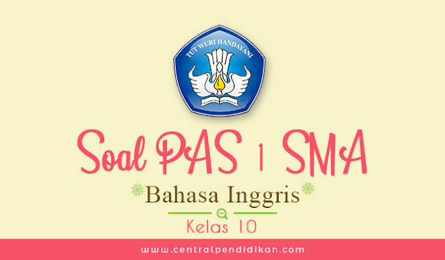Contoh Soal PAS Bahasa Inggris Kelas 10 Semester 1 2022/2023 ONLINE