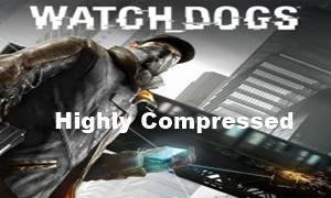 Watch Dogs Highly Compressed Watch Dogs Highly Compressed