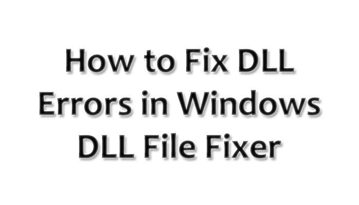 How-to-Fix-DLL-Errors-Windows-DLL-File-Fixer