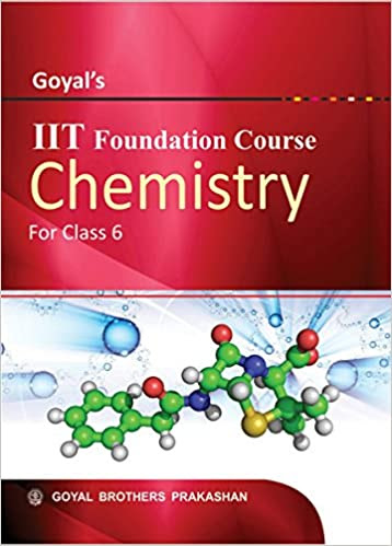 Goyal’s IIT Foundation Course Chemistry for Class 6