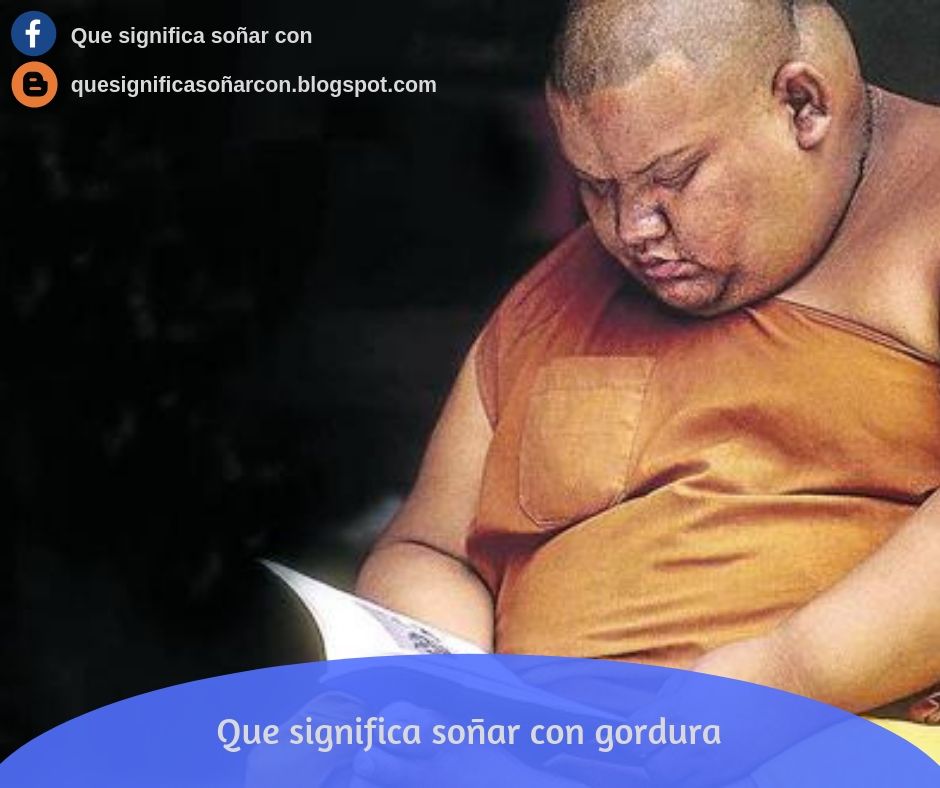 QUE SIGNIFICA SOÑAR CON SER GORDO