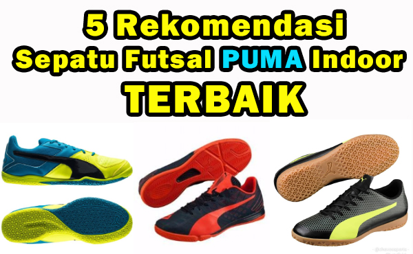 Rekomendasi Sepatu Futsal Puma Indoor Terbaik