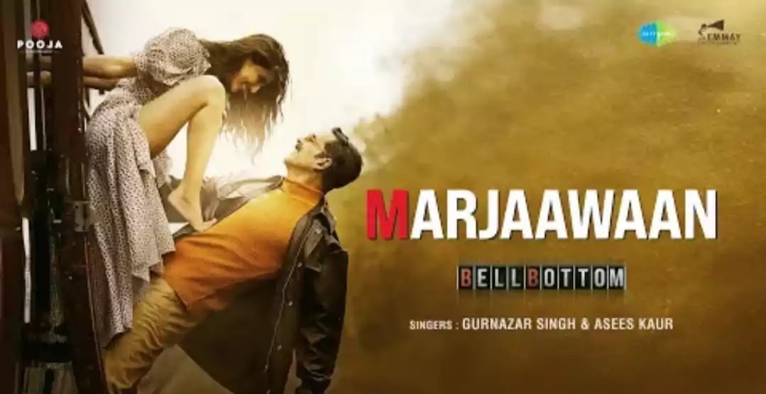 marjaawaan lyrics bellbottom akshay kumar gurnazar marjaawaan lyrics bellbottom akshay kumar gurnazar