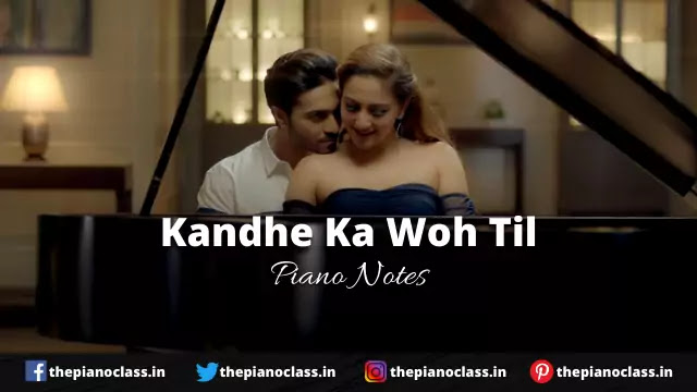 Kandhe Ka Woh Til Piano Notes - Sachet Tandon Kandhe Ka Woh Til Piano Notes - Sachet Tandon