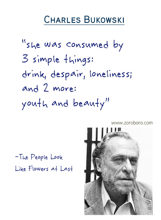 Charles Bukowski Quotes,the laughing heart,Charles Bukowski Poetry,bluebird,Charles Bukowski Poems,short stories,Love,Poems,Life,Peoples,Philosophy, Charles Bukowsk Thoughts Photos,poets,Woman,bukowskipoems,poetry