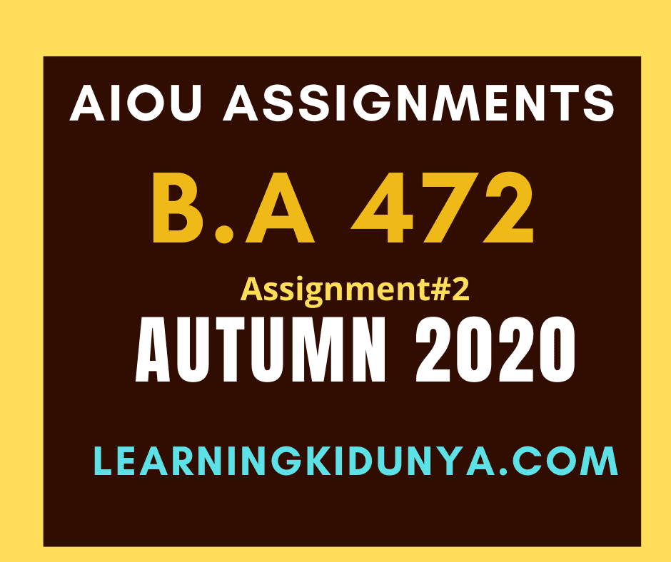 AIOU Solved Assignments 2 Code 472 Autumn 2020