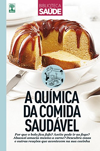 A QUÍMICA DA COMIDA SAUDÁVEL - Diogo Sponchiato A QUÍMICA DA COMIDA SAUDÁVEL - Diogo Sponchiato