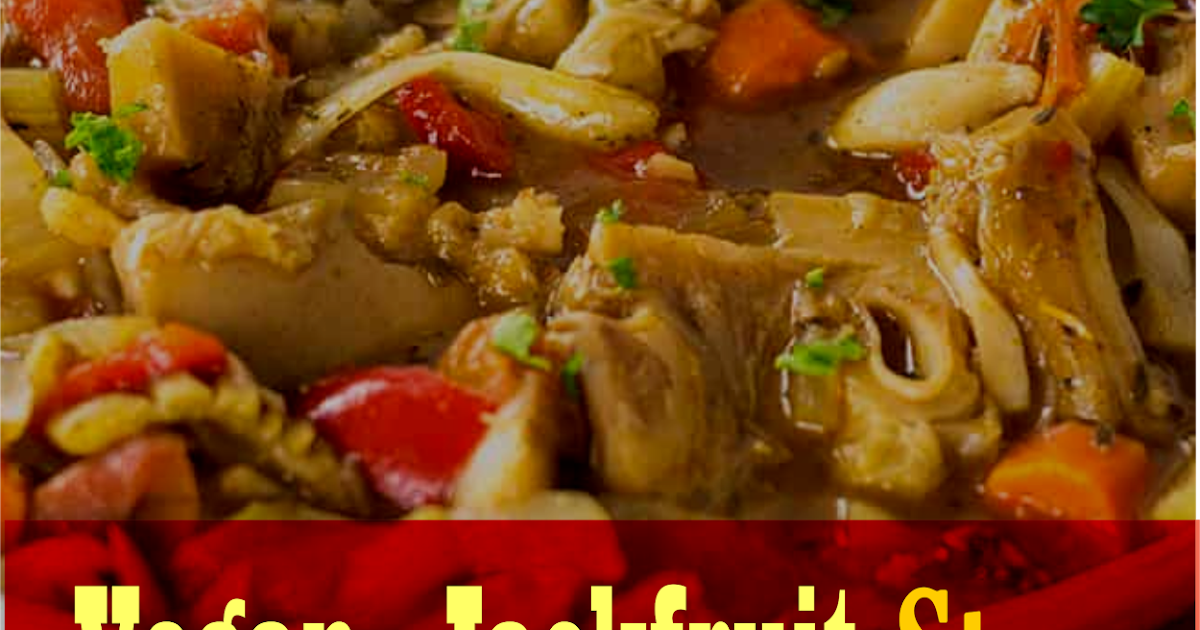 Vegan Jackfruit Stew Show You Recipes