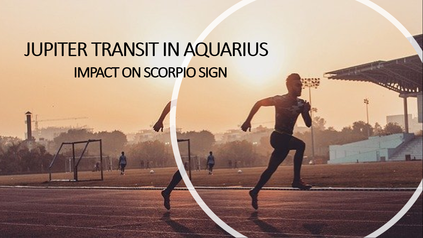 Jupiter transit to Aqaurius Impact on Scorpio sign