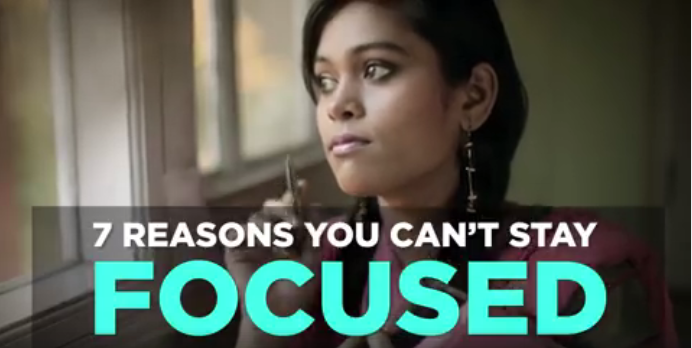 7 Reasons You Can't Stay Focused [video]