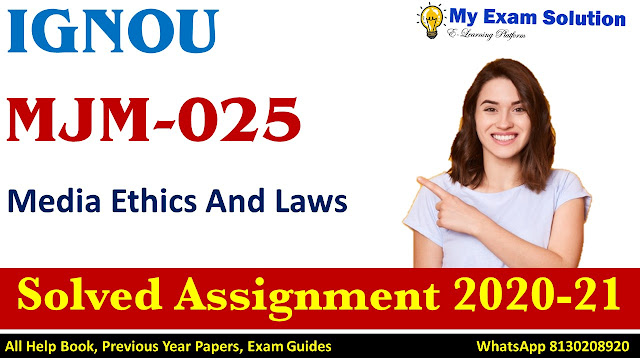 MJM-025 Media Ethics And Laws Solved Assignment 2020-21