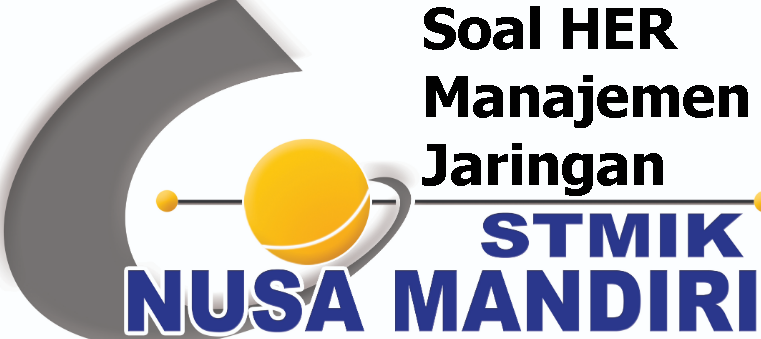 Soal Her Manajemen Jaringan Nusamandiri