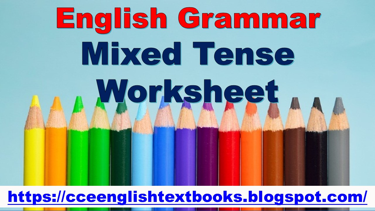 Mixed Tense Worksheet Mixed Tense Exercise Online English Grammar Lessons