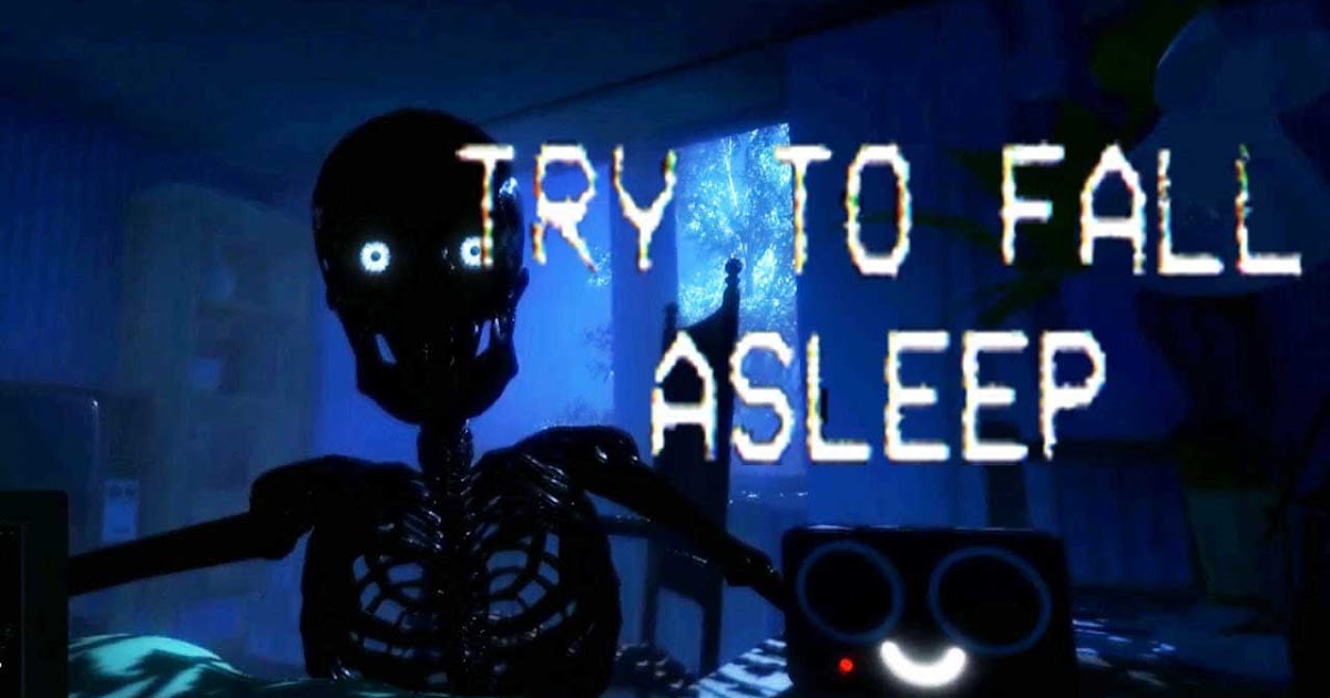 Try To Fall Asleep Kho Game Offline Cũ