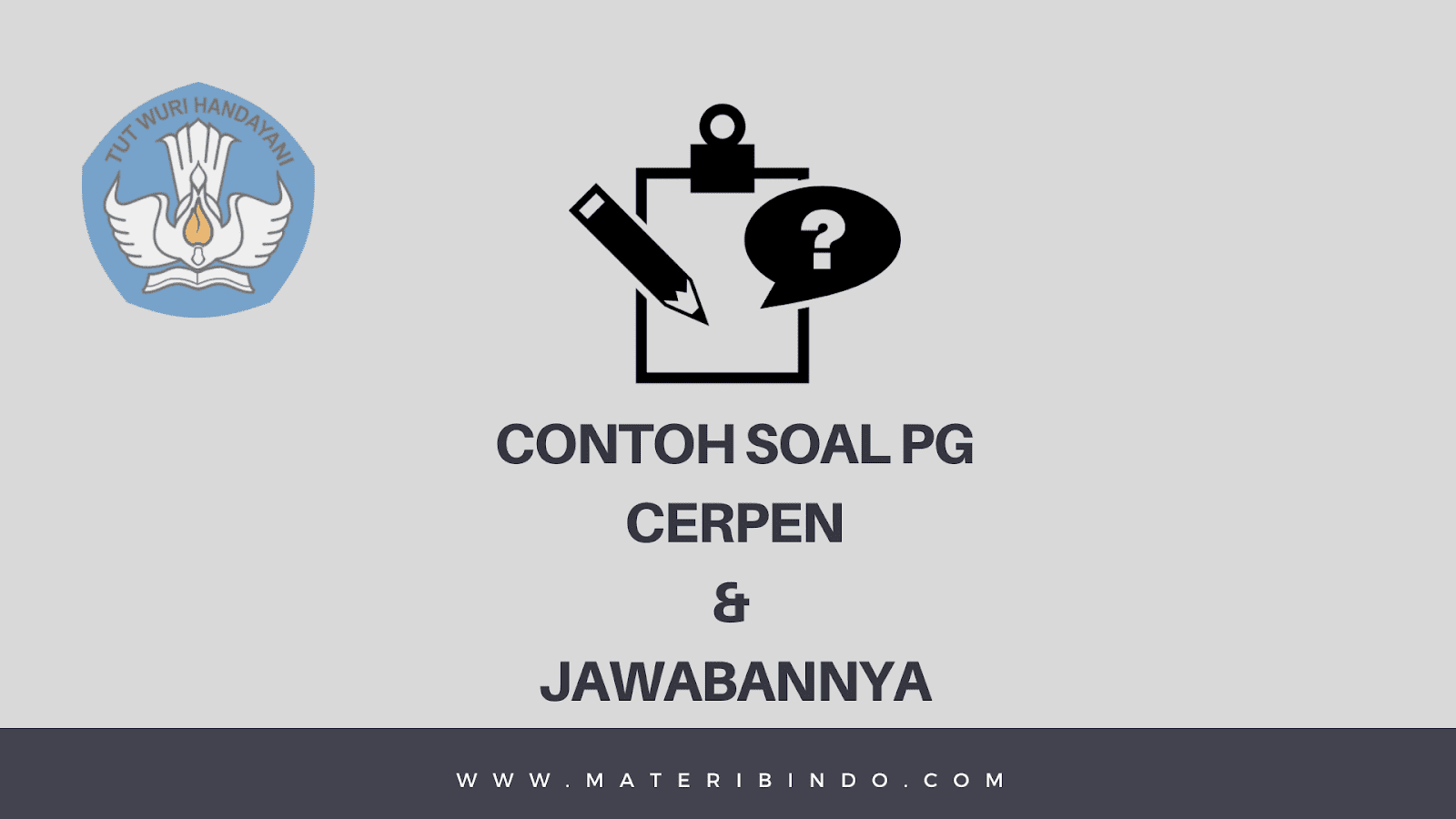 Contoh Soal Cerpen Pilihan Ganda Beserta Jawabannya