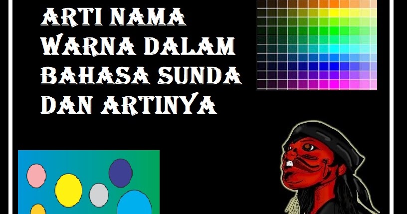 Arti Nama Warna Dalam Bahasa Sunda Dan Artinya Lengkap Kamplongan Arti Nama Warna Dalam Bahasa Sunda Dan Artinya Lengkap Kamplongan