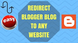 How to Redirect a Blogger Blog to Another Site How to Redirect a Blogger Blog to Another Site