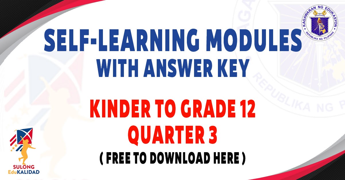 SELF-LEARNING MODULES WITH ANSWER KEY FOR KINDER TO GRADE 12 - Q3 ...