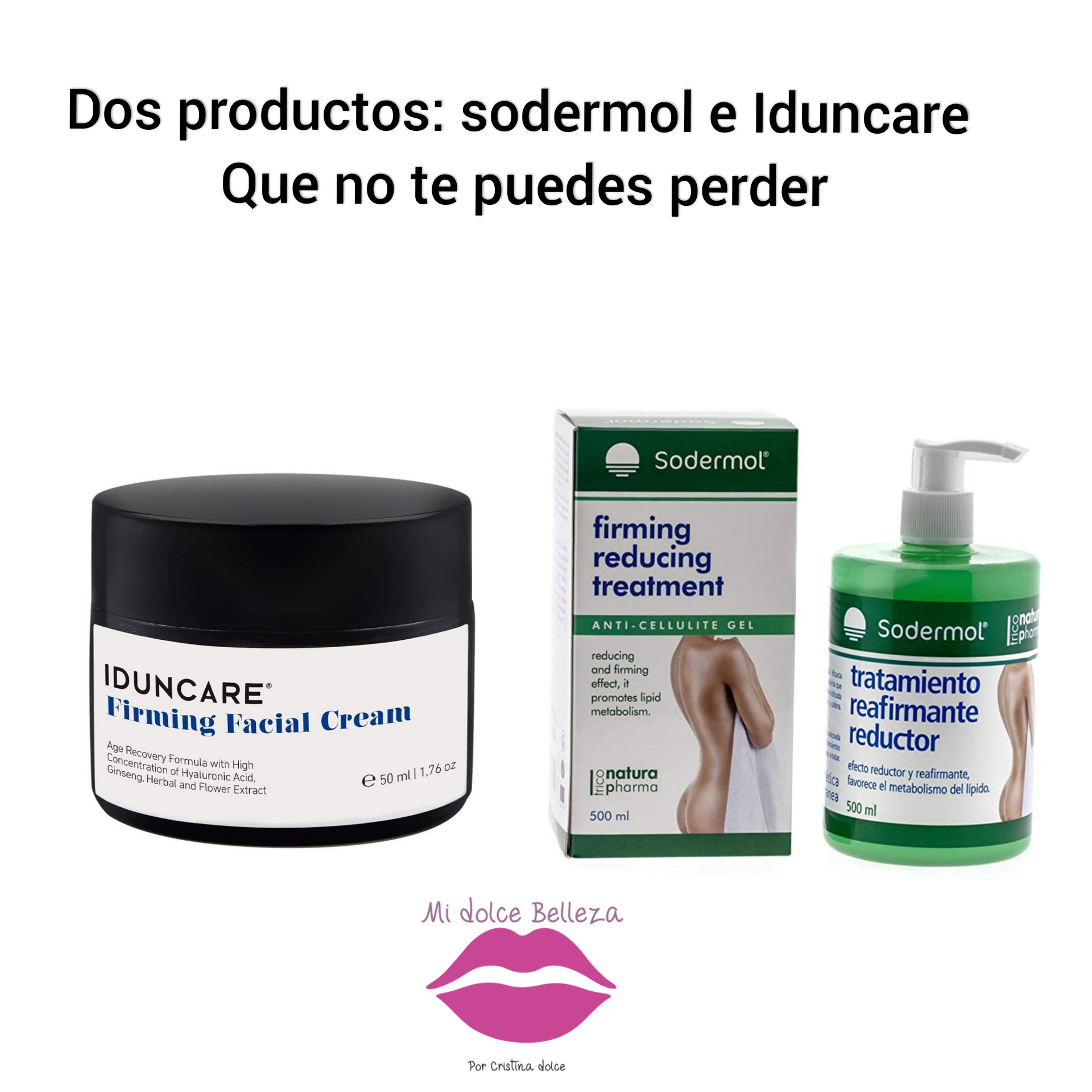 Dos productos de Sodermol e Iduncare que no te puedes perder Mi dolce