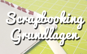 danipeuss : Scrapbooking Grundlagen erklärt