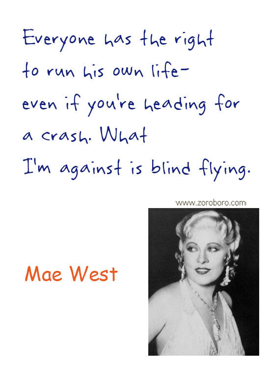 Mae West Quotes. Mae West Humor Quotes, Mae West Life Quotes, Women Quotes, Men Quotes, Girls Quotes, Love Quotes & Mae West Relationship Quotes. Mae West Funny Quotes