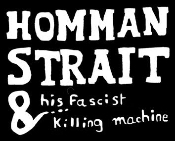 HOMMAN STRAIT & his fascist killing machine
