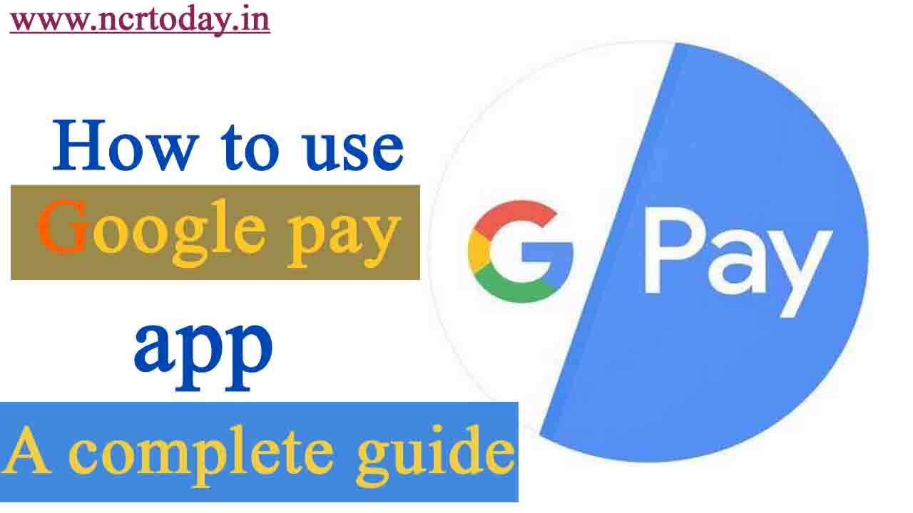 How to use Google pay app A Complete guide