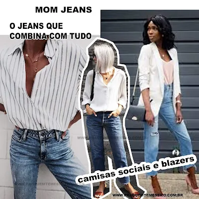 Mom jeans: o jeans que combina com tudo. 8 maneiras de como usar na próxima estação