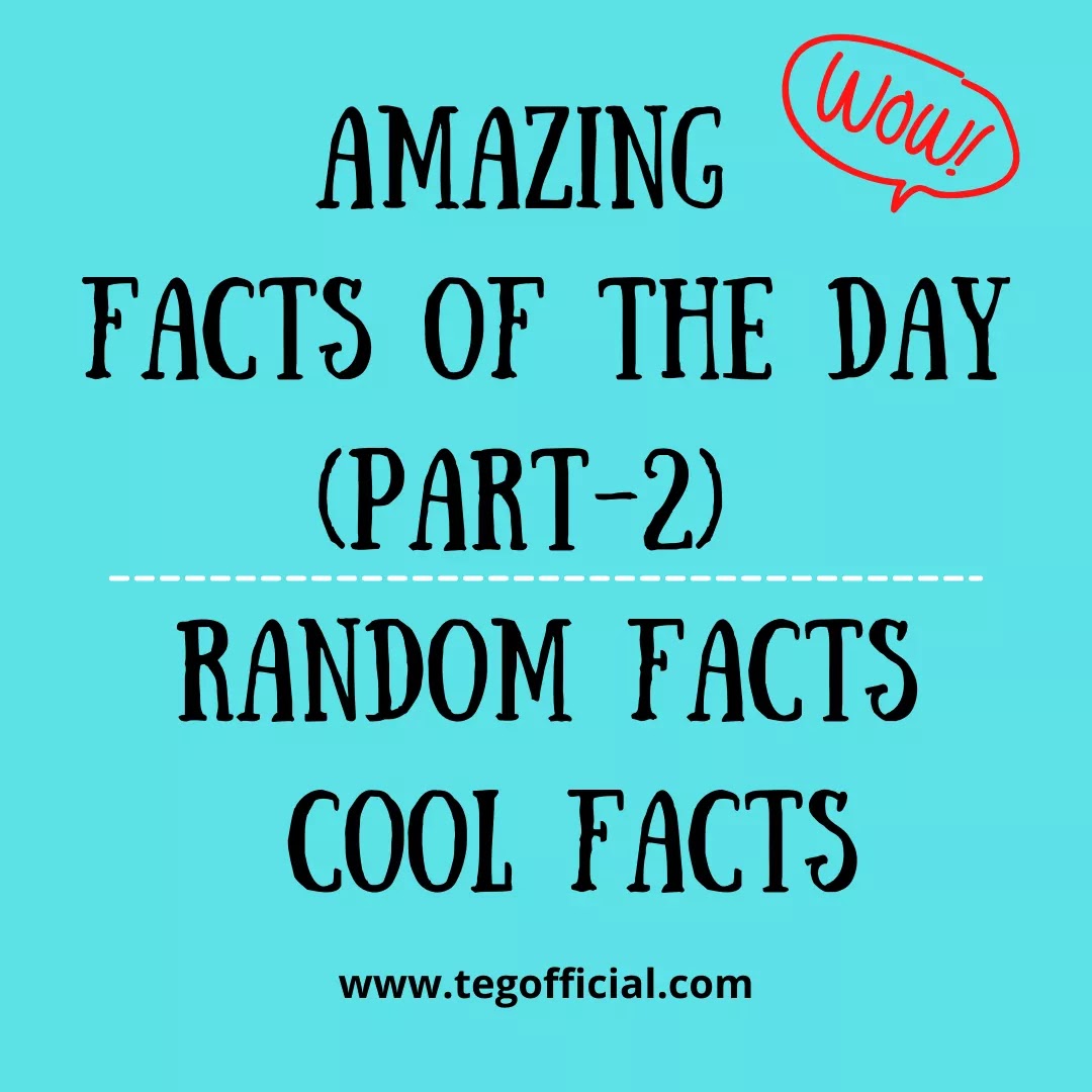 Amazing facts of the Day (part-2) | Random facts | Cool facts