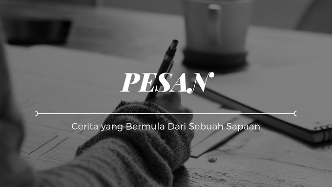 [CERPEN] PESAN