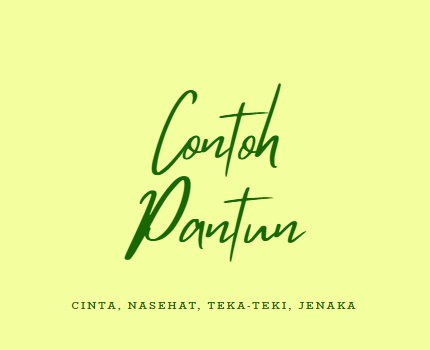 100 Contoh Pantun Cinta Jenaka Teka Teki Nasehat Karmina Tua Anak Anak Dan Persahabatan Klak Klik Bermutu