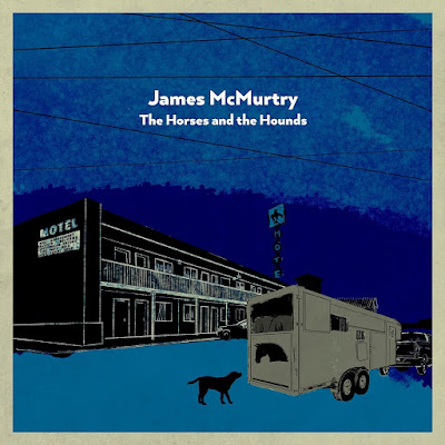 The Horses And The Hounds James Mcmurtry Album