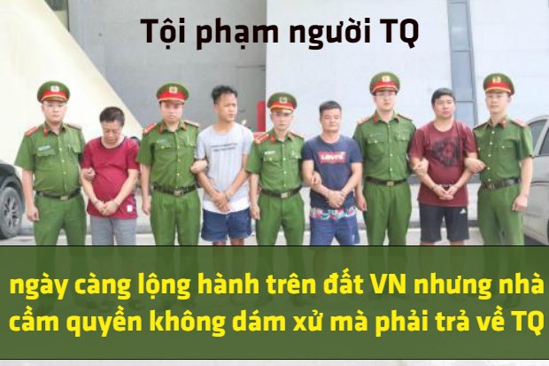 Luật dẫn độ Việt Nam và Trung Quốc: Thảm họa cho đất nước Việt Nam khi người TQ phạm tội liên tục?