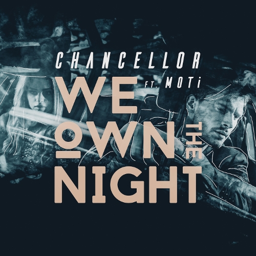 Chancellor & MOTi – We Own the Night – Single