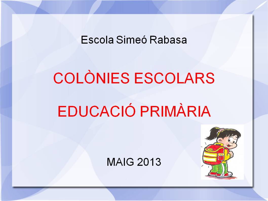 COLÒNIES PRIMÀRIA 2013 A LA CASA EL COLLELL: PRESENTACIÓ ...