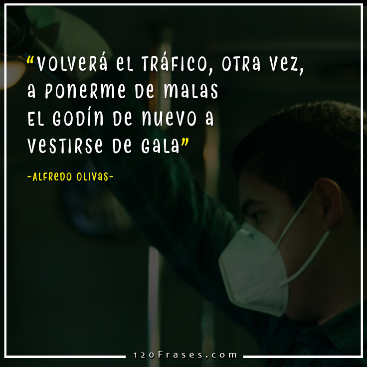 Frases de Alfredo Olivas (volverá) 120 frases