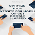 Optimize Your Website for Mobile or Get Google Slapped #infographic