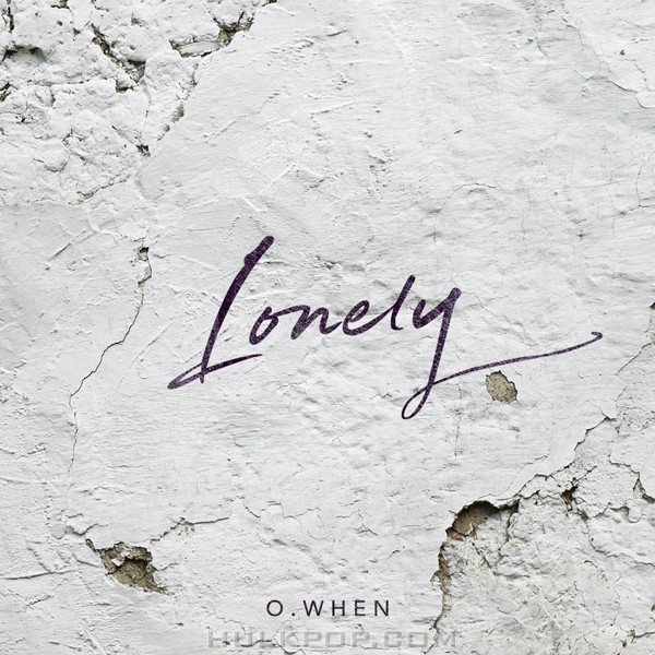 O.WHEN – Lonely – Single