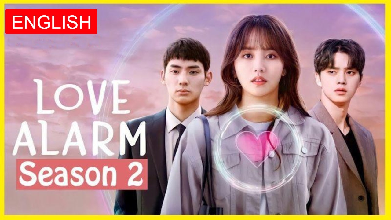 Love Alarm [Korean Drama] Season 2 in English Dubbed All Episodes